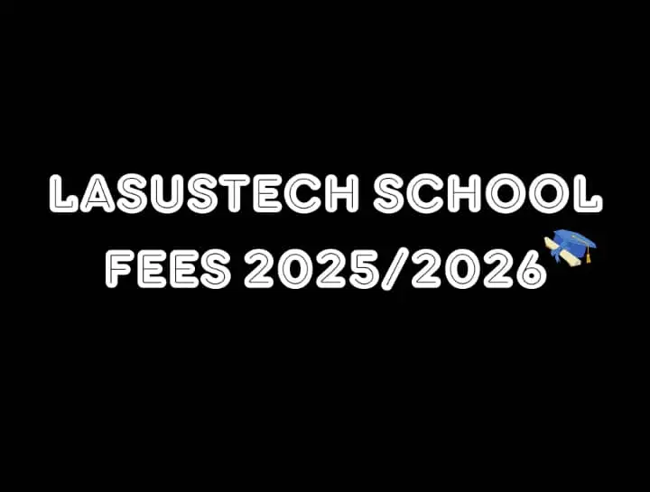 LASUSTECH school fees