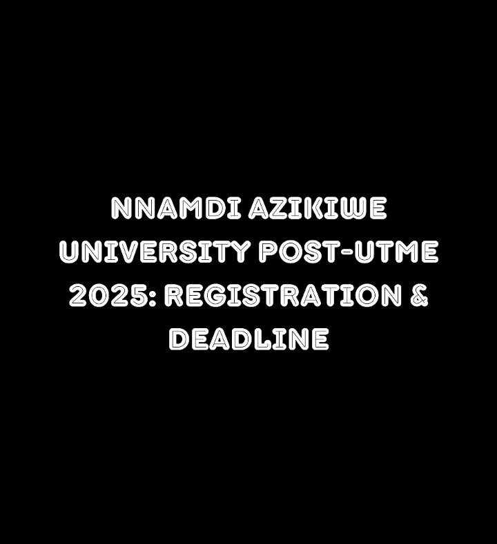 Nnamdi Azikiwe University Post UTME 2025