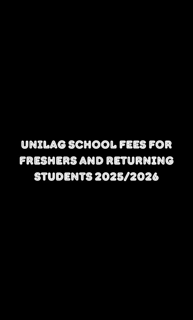UNILAG School Fees For Freshers And Returning Students 2025