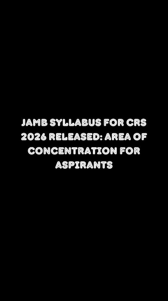 Jamb Syllabus For CRS 2026 Released: Area of Concentration for Aspirants