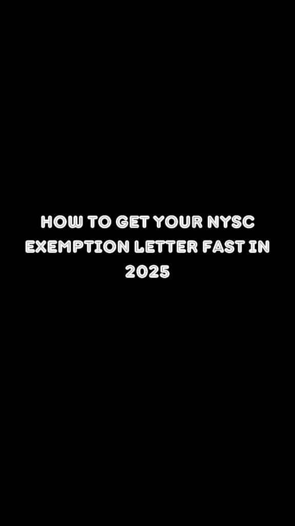 How to Get Your NYSC Exemption Letter Fast in 2025
